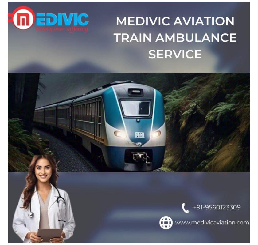  Medivic Aviation Train Ambulance Service in Mumbai Patients are transported