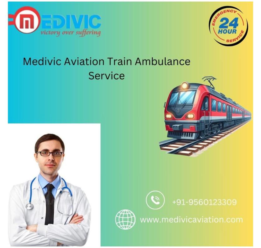 Get Medivic Aviation Train Ambulance in Chennai for Better Patient Care during Transfer 