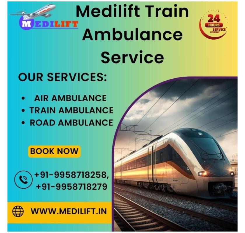 Transfer the Patient on time with Medilift Train Ambulance Services in Ranchi
