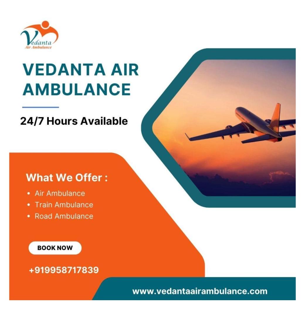 Obtain Hi-tech Air Ambulance at Any time in Chennai at a Low Charge