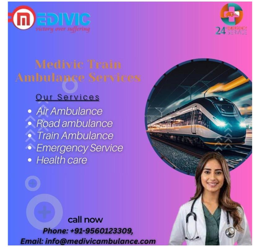 Transfers made Easy by Medivic Train Ambulance in Varanasi