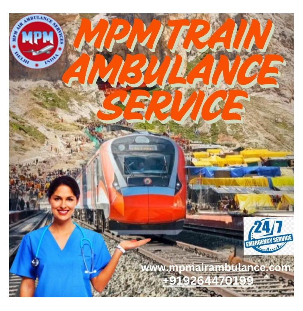 MPM Train Ambulance in Kolkata offers a reliable support for patients