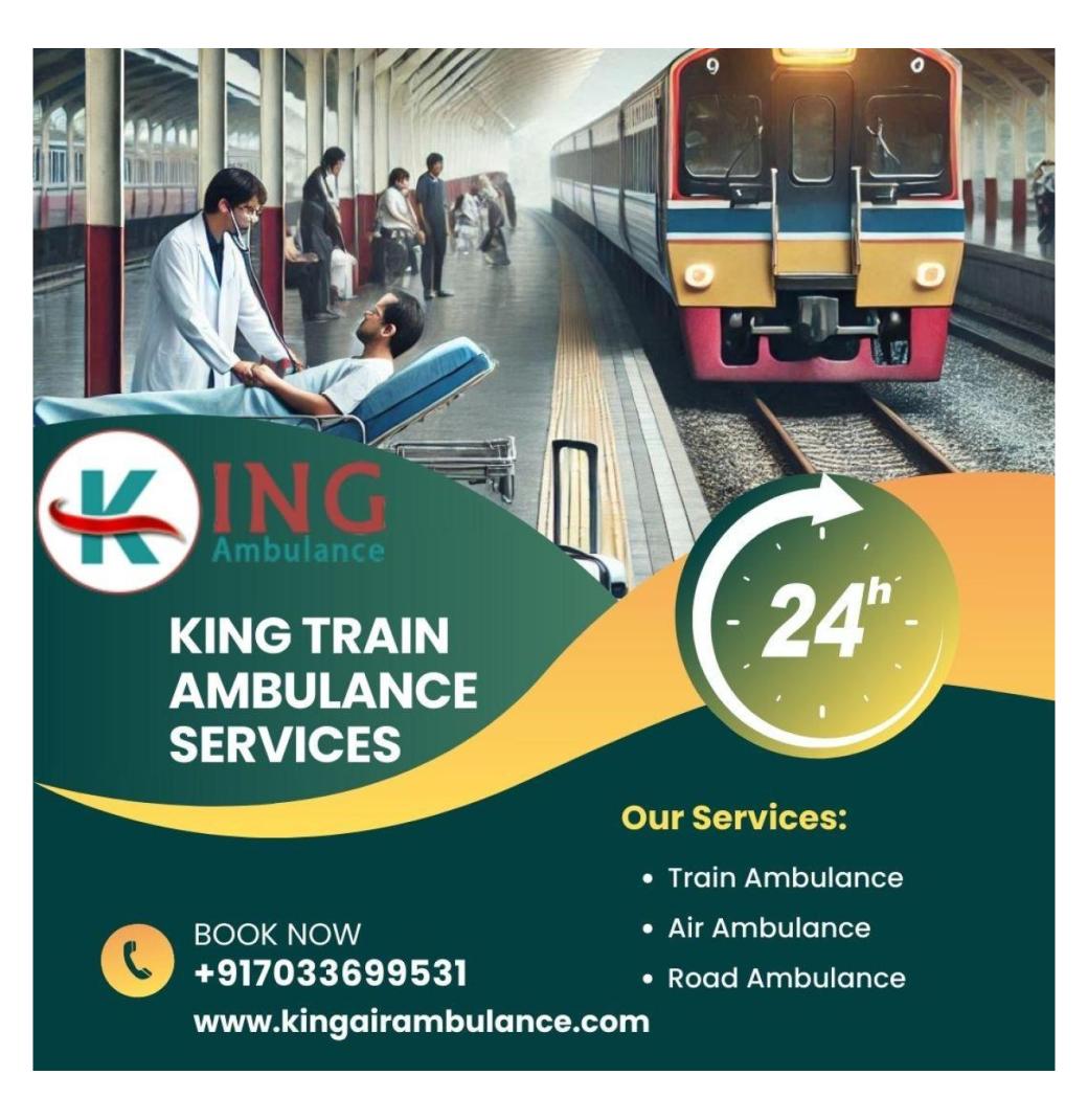 Get Reliable Patient Transportation with King Train Ambulance in Ranchi