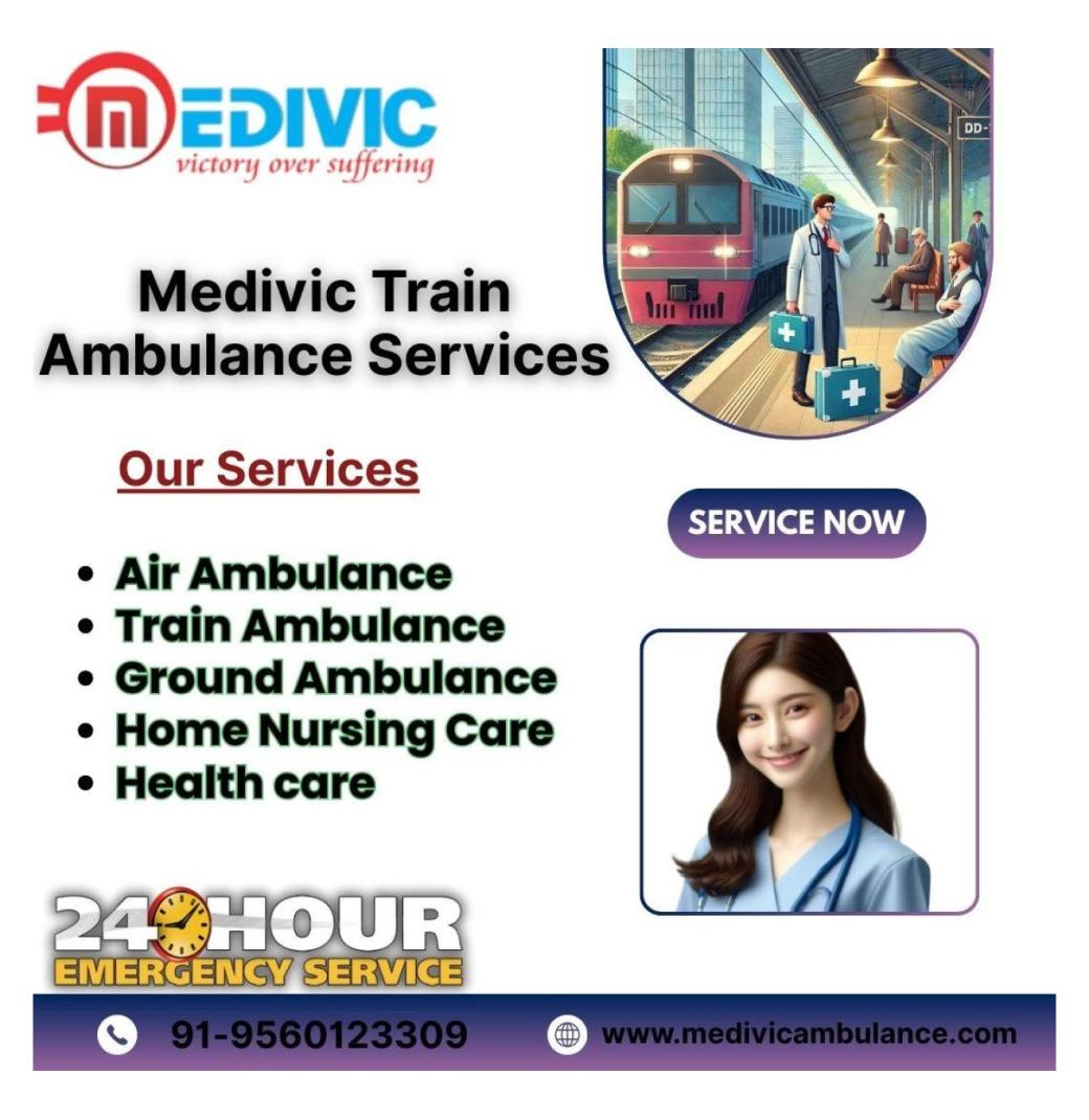 Book Medivic Train Ambulance Service for significant medicinal reassignment in Ranchi