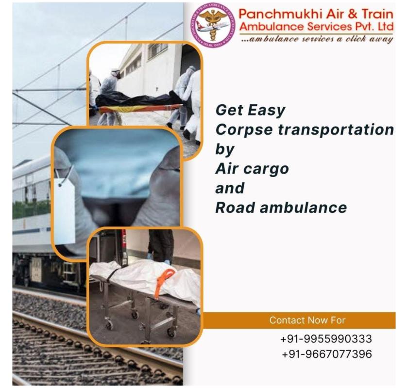 Transfer Dead Body in a friendly Manner with Panchmukhi Dead Body Ambulance in Ranchi