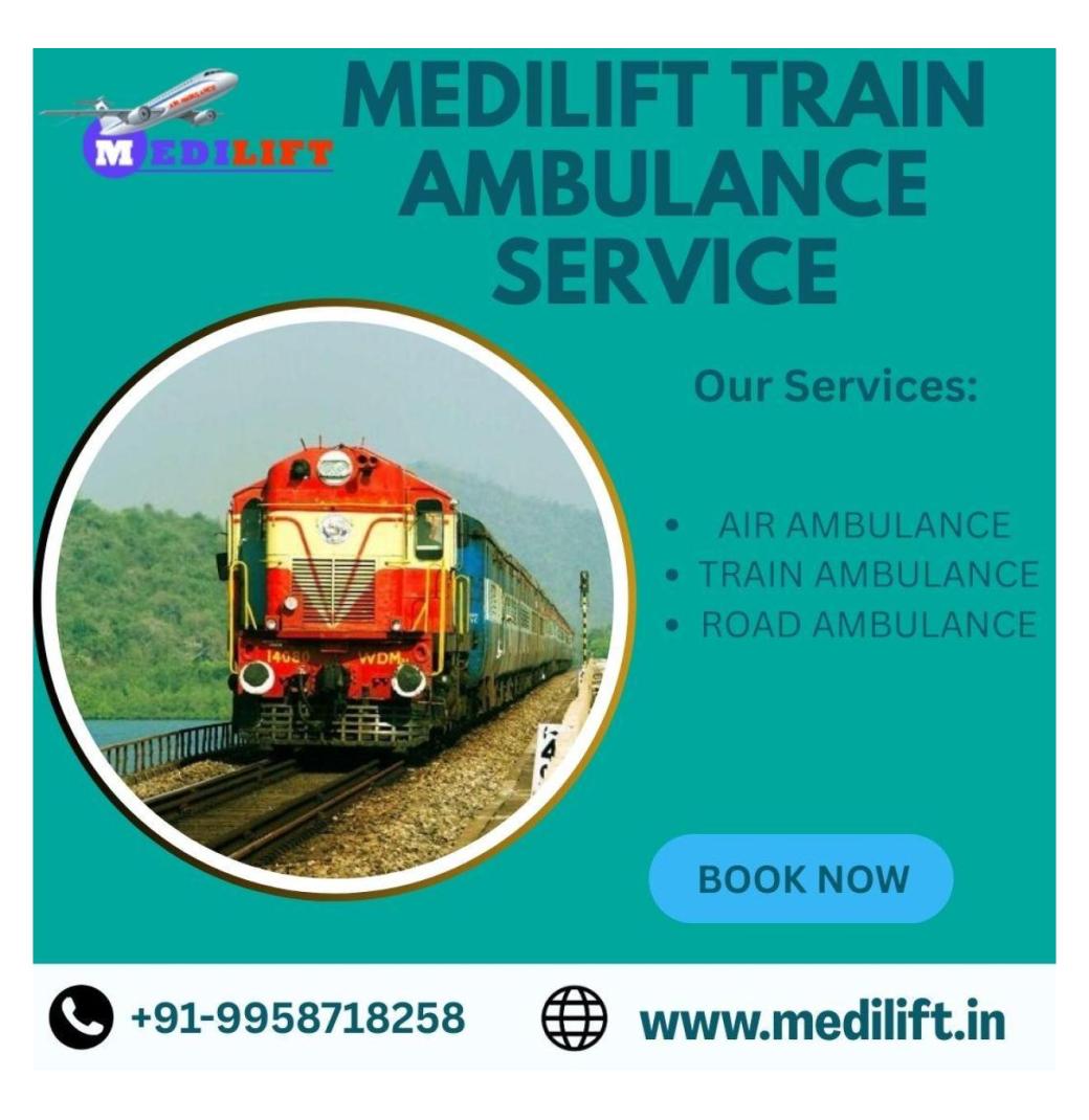  Boost Patient Transfer Experience with Medilift Train Ambulance in Bangalore