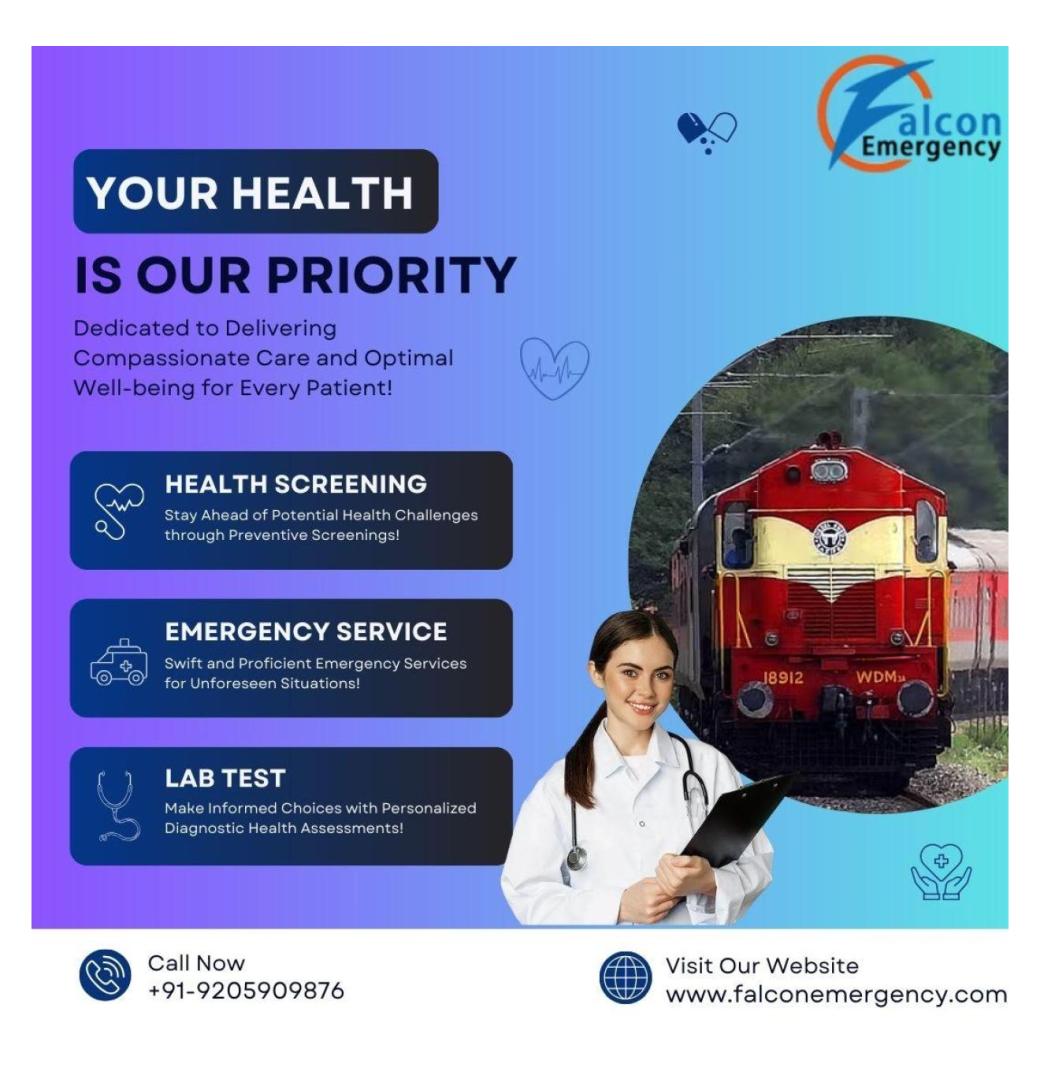 Choose Falc Emergency Train Ambulance Service in Guwahati for a Quick Response