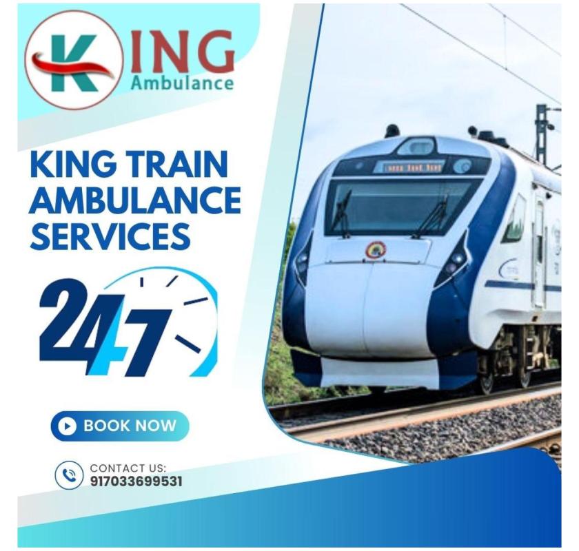 Get instant transfer response with King Train Ambulance in Guwahati