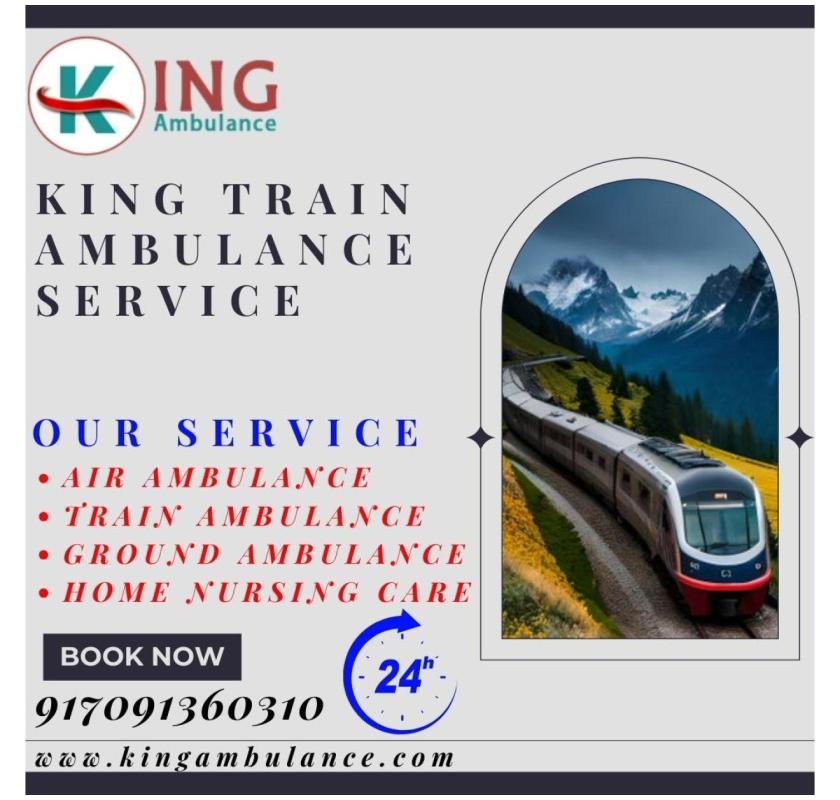 Shift Your Loved Ones Safely with King Train Ambulance in Patna