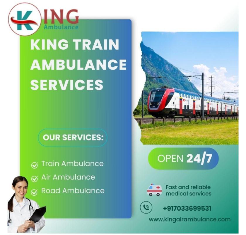 Advanced Clinical Transfers Made Possible by King Train Ambulance in Guwahati