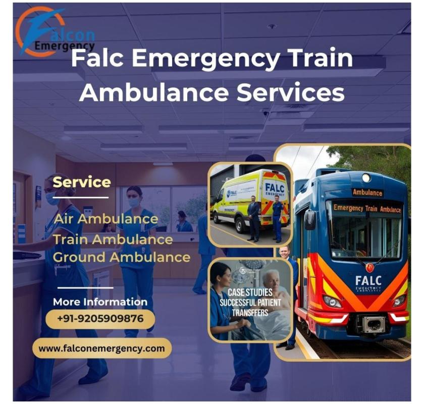 Falc Emergency Train Ambulance in Kolkata Offers Fully Organised Patient Travel
