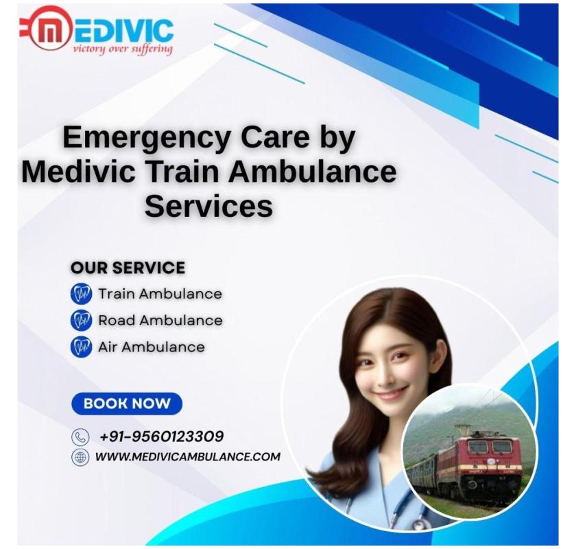 Safest transfers with Medivic Train Ambulance Services in Guwahati