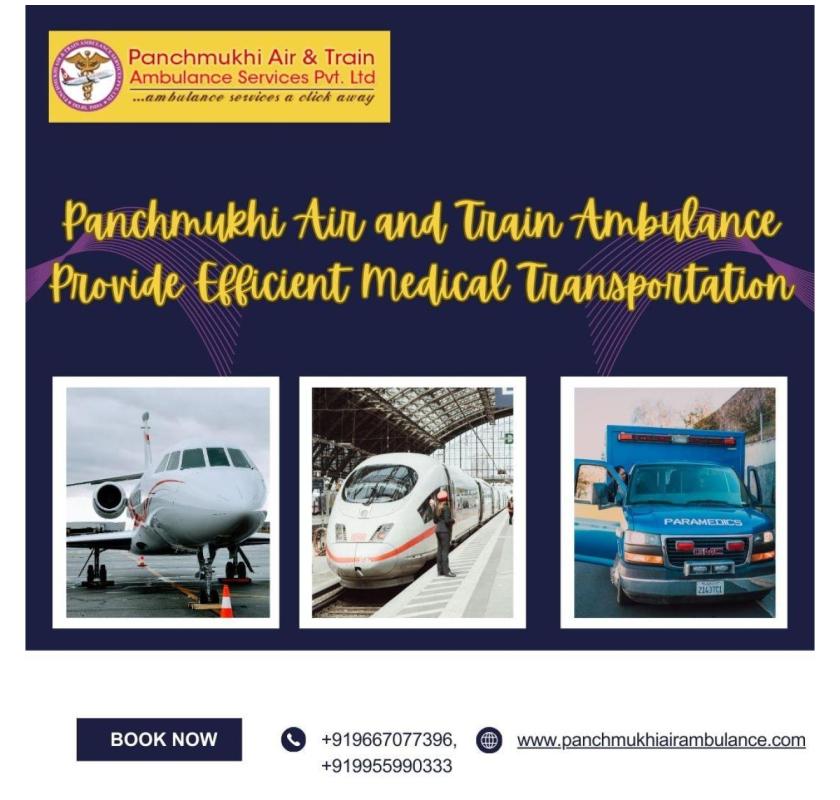 Panchmukhi Train Ambulance Services in Bangalore Provide Complete Care Anywhere