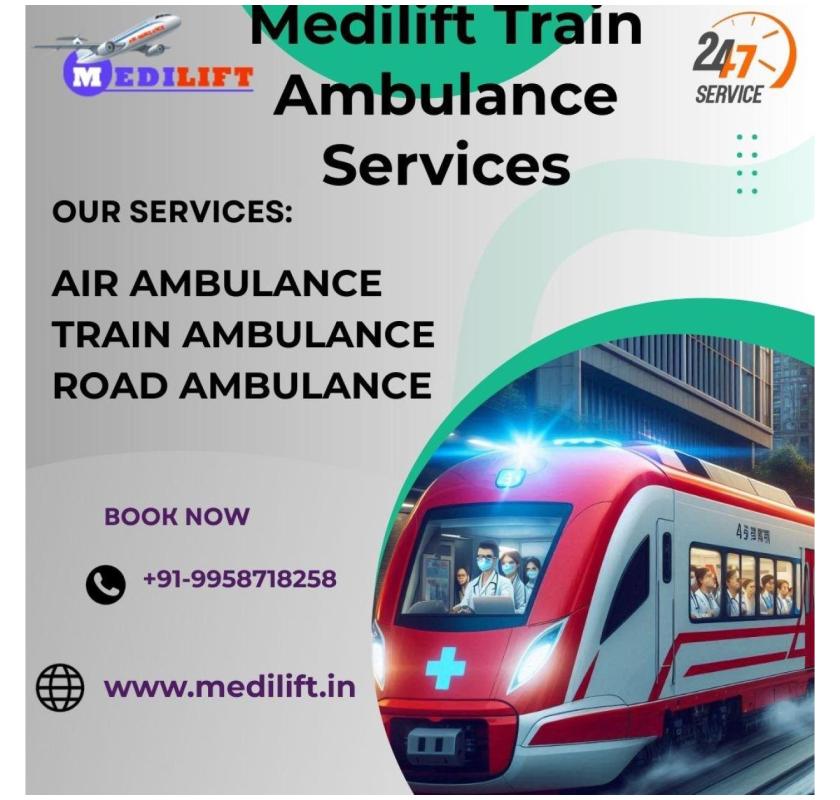  Patient can get Huge Benefit from Medilift Train Ambulance in Guwahati