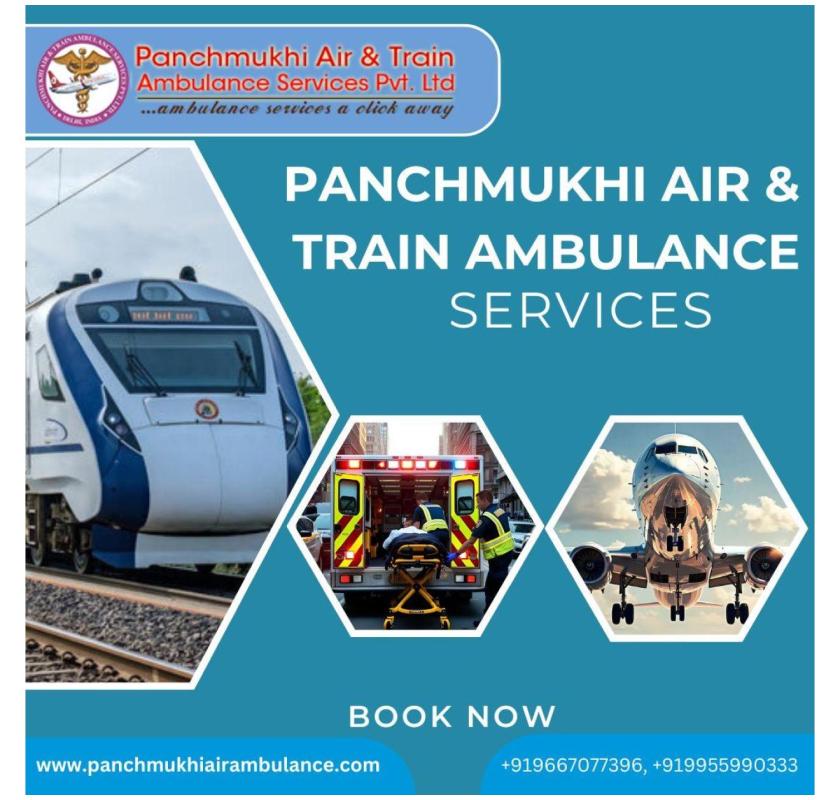 Take advantage of dependable Panchmukhi Train Ambulance service in Kochi