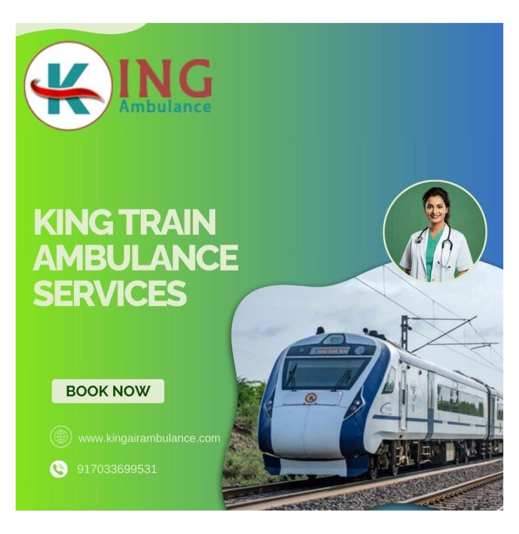 King Train Ambulance Services Provides Complete Care In Bhopal