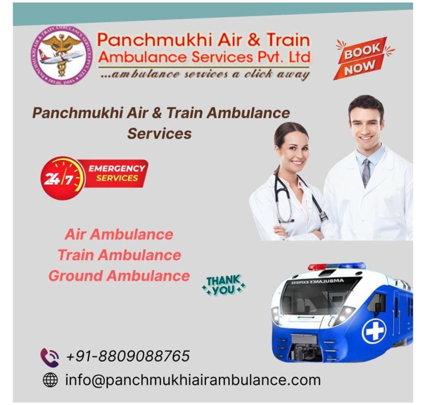Opt for Panchmukhi Train Ambulance Services to Travel with Doctors in Chennai
