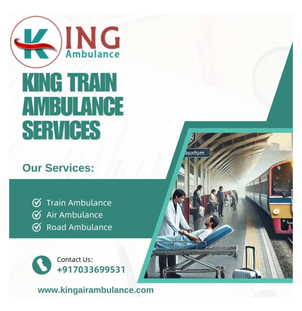 For safe patient transfer in Raipur, use King Train Ambulance Services