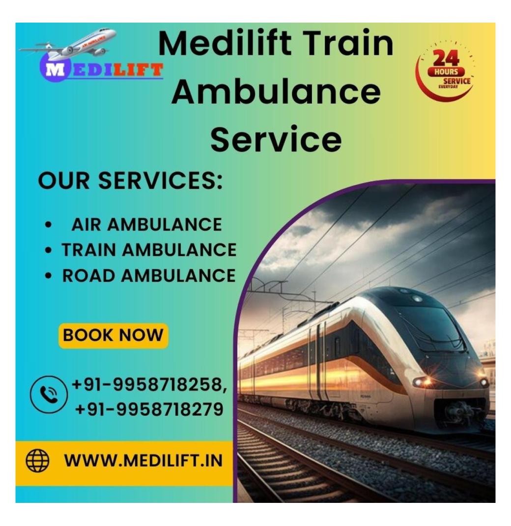  Medilift Train Ambulance in Kolkata is dedicated to providing Quality Transfer