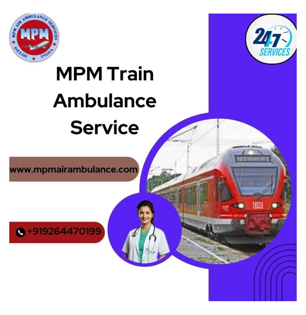 Patients get Continuous Care with MPM Train Ambulance in Silchar