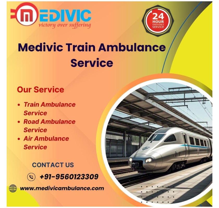 Patients in Allahabad can receive skilled Train Ambulance Care from Medivic 