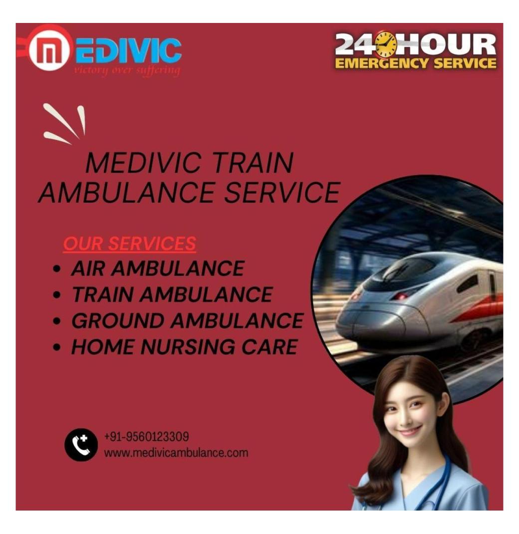  Medivic Train Ambulance in Kolkata has qualified doctors and transfer experience