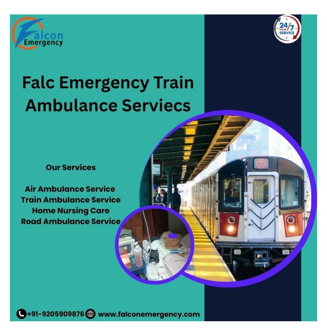 Select Falc Emergency Train Ambulance for a Better-Ordered Journey in Kolkata