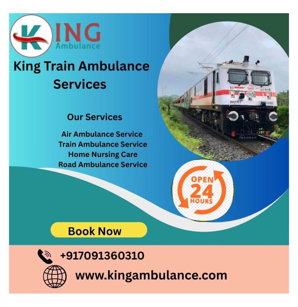 King Train Ambulance in Silchar provides Fully Licensed Transportation