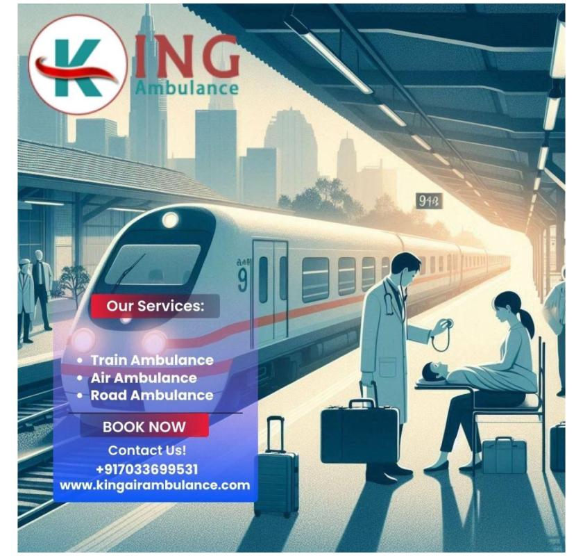 The reliable King Train Ambulance in Guwahati has highly trained medical transfer service providers