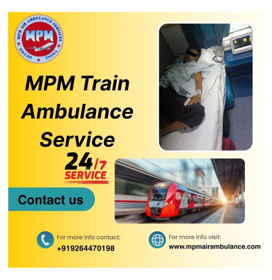 Utilize MPM Train Ambulance to Get State-of-the-Art Medical Care in Ranchi