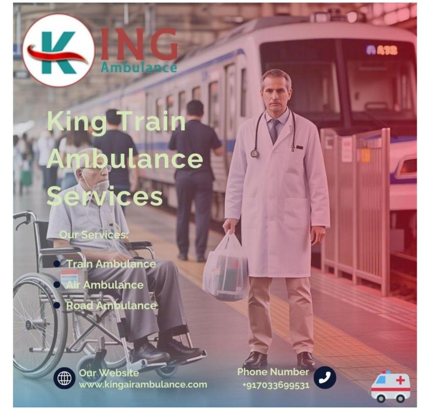 Careful shifting is possible using King Train Ambulance Services in Kolkata