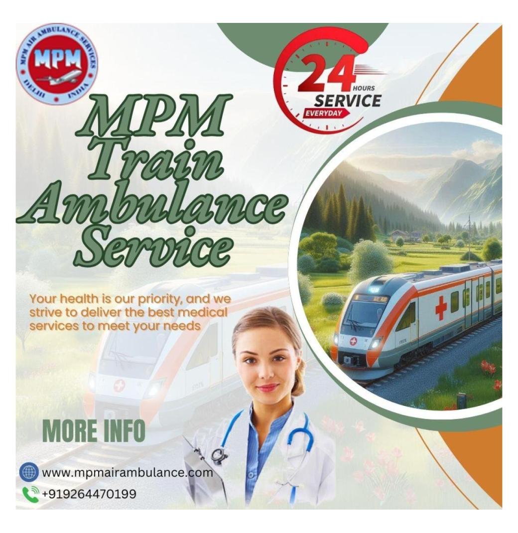 Book MPM Train Ambulance Services in Bhopal with Top-class Medical Care