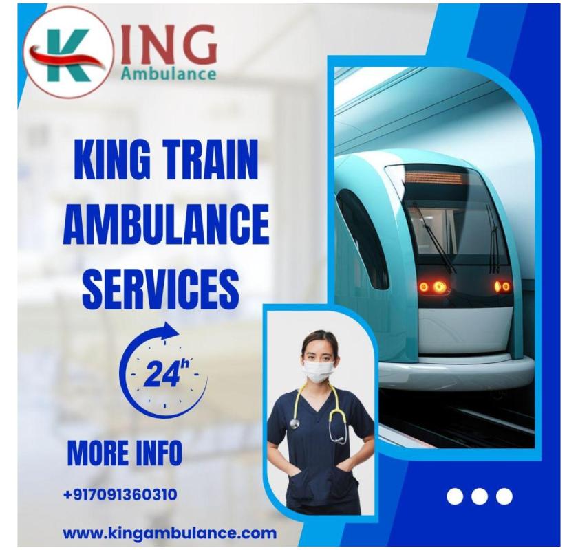 Call King to avail of an Immediate Train Ambulance in Dibrugarh 