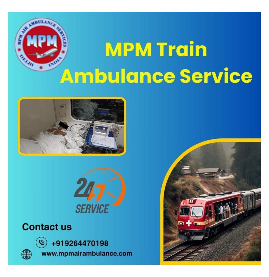 MPM Train Ambulance services in Jabalpur provide patients with comfort in their journey