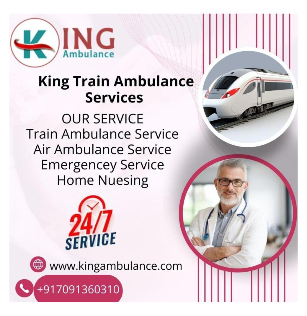  King Train Ambulance in Silchar with Life-care Medical Care 