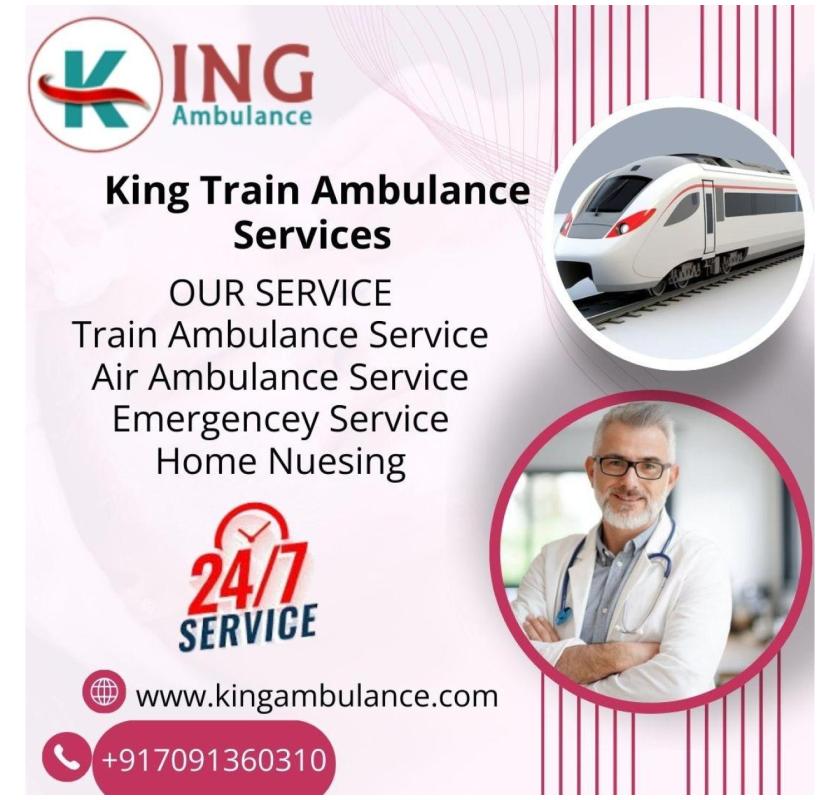  King Train Ambulance in Silchar with Life-care Medical Care 