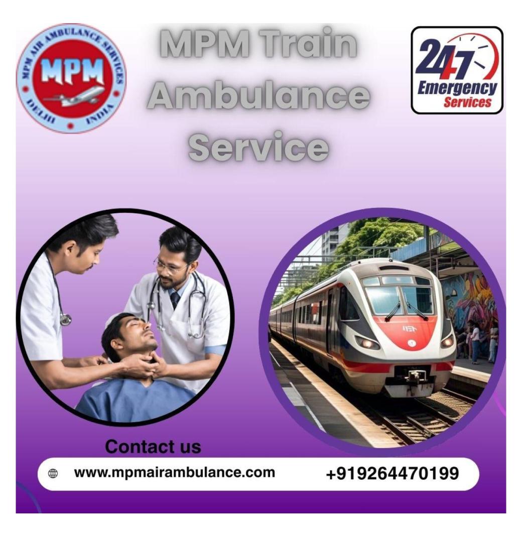 MPM Train Ambulance Offers Rapid Commutation Medium to Shift in Silchar