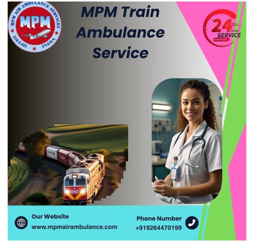 No Other Company Provides Train Ambulance Service as Good as MPM