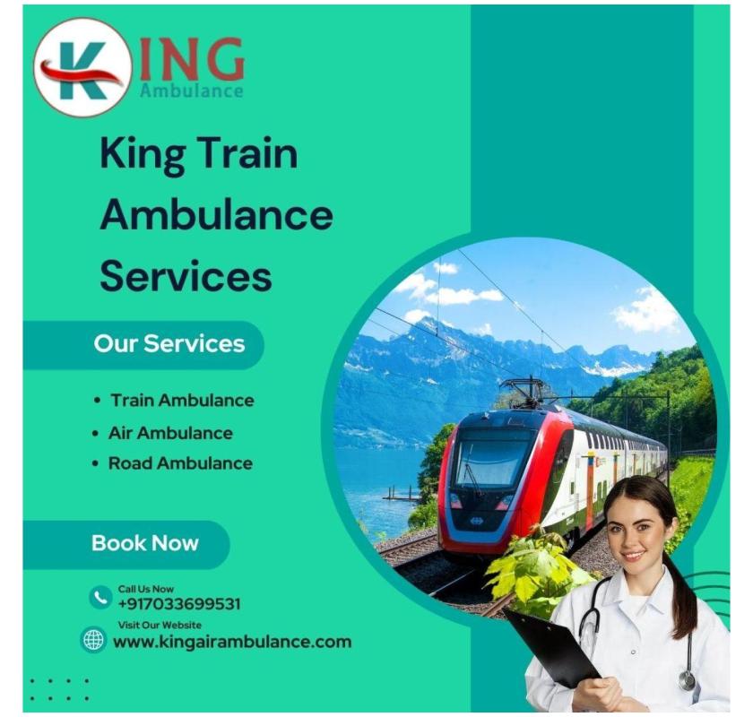 Always Choose King Train Ambulance for Safe Patient Transfer in Ranchi