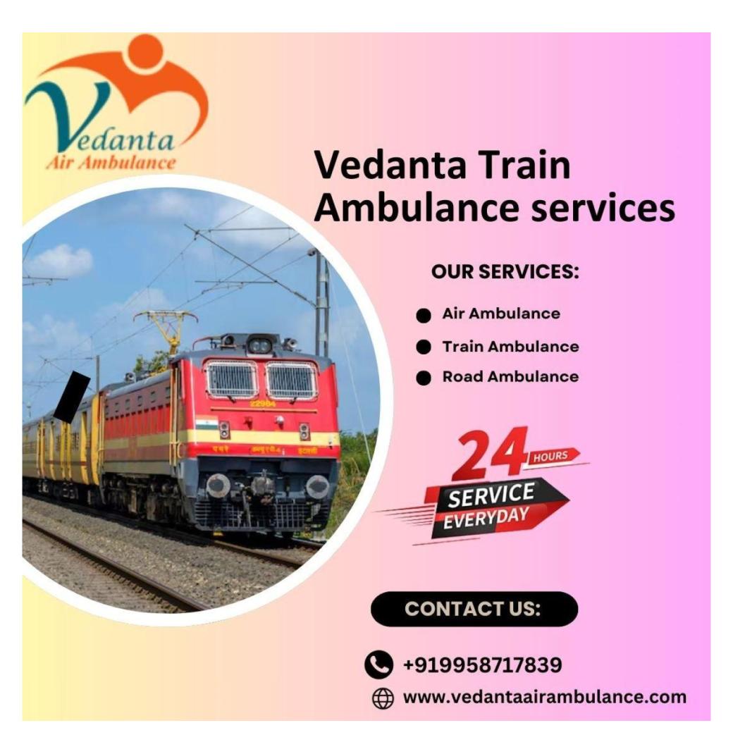 Vedanta Train Ambulance Provides Extra Care for Tough Transfers in Asansol