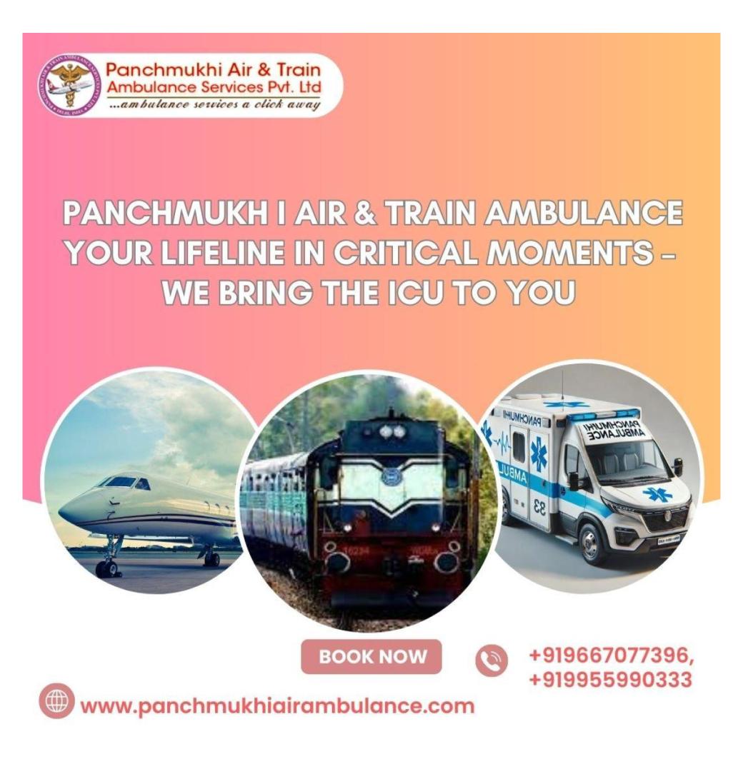 Hire Panchmukhi Train Ambulance Service in Hyderabad for compassionate medical care