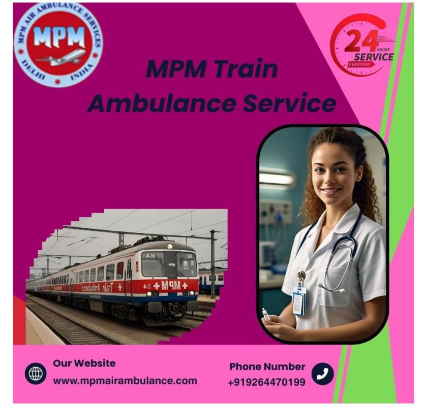 MPM Train Ambulance in Raipur provides transfer facilities at an affordable cost