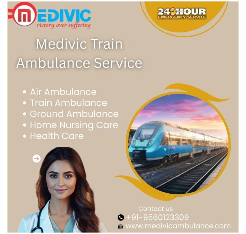Unwanted delays during Transfer Never Happen in Patna with Medivic Train Ambulance
