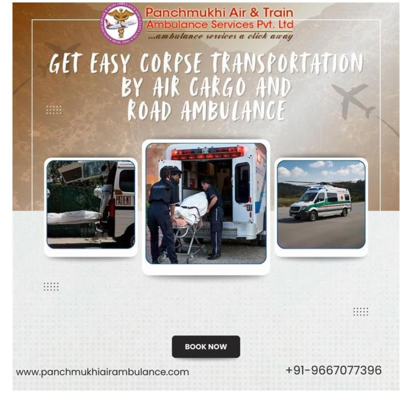 Safety Ensured During the Whole Journey with Panchmukhi Dead Body Ambulance in Delhi