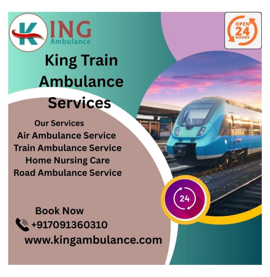  King Train Ambulance Avoid Last-minute Stress during Transfer in Allahabad