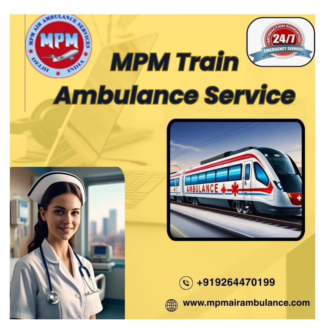 MPM Coming to the Rescue of Critical People in Delhi through a Train Ambulance 