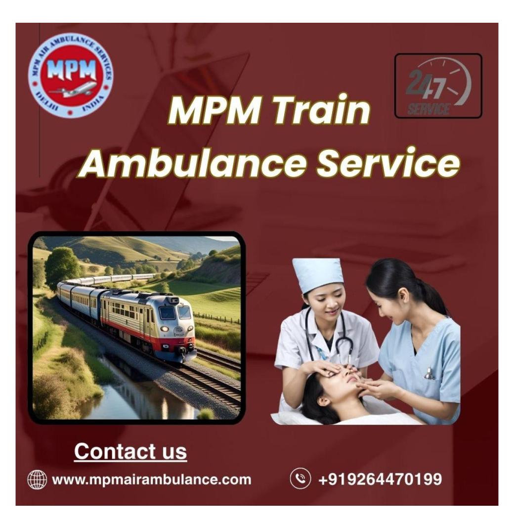 Book an MPM Train Ambulance in Bhopal to avail medical transfer facility