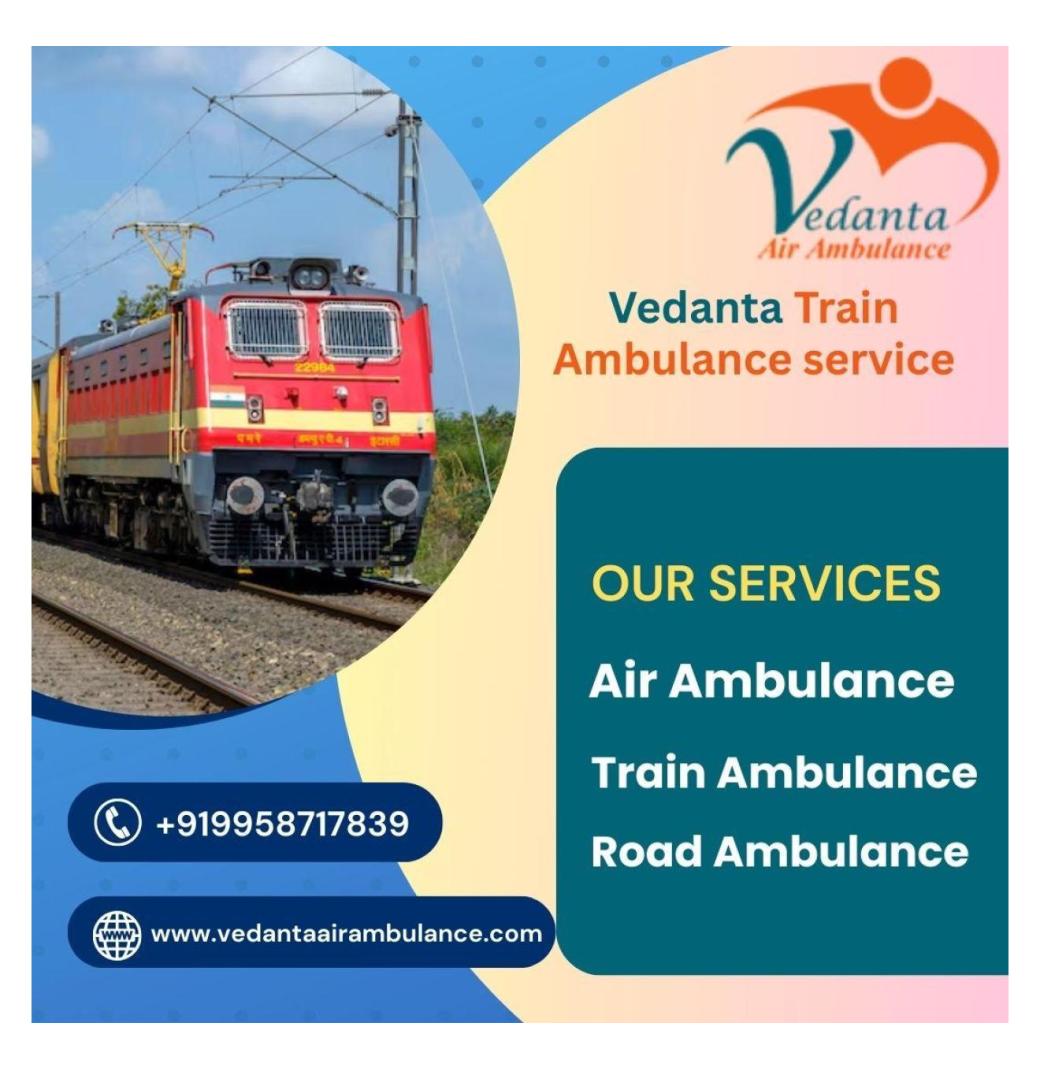Vedanta Ensures Non-risky Journey in Bhubaneswar via its Train Ambulance