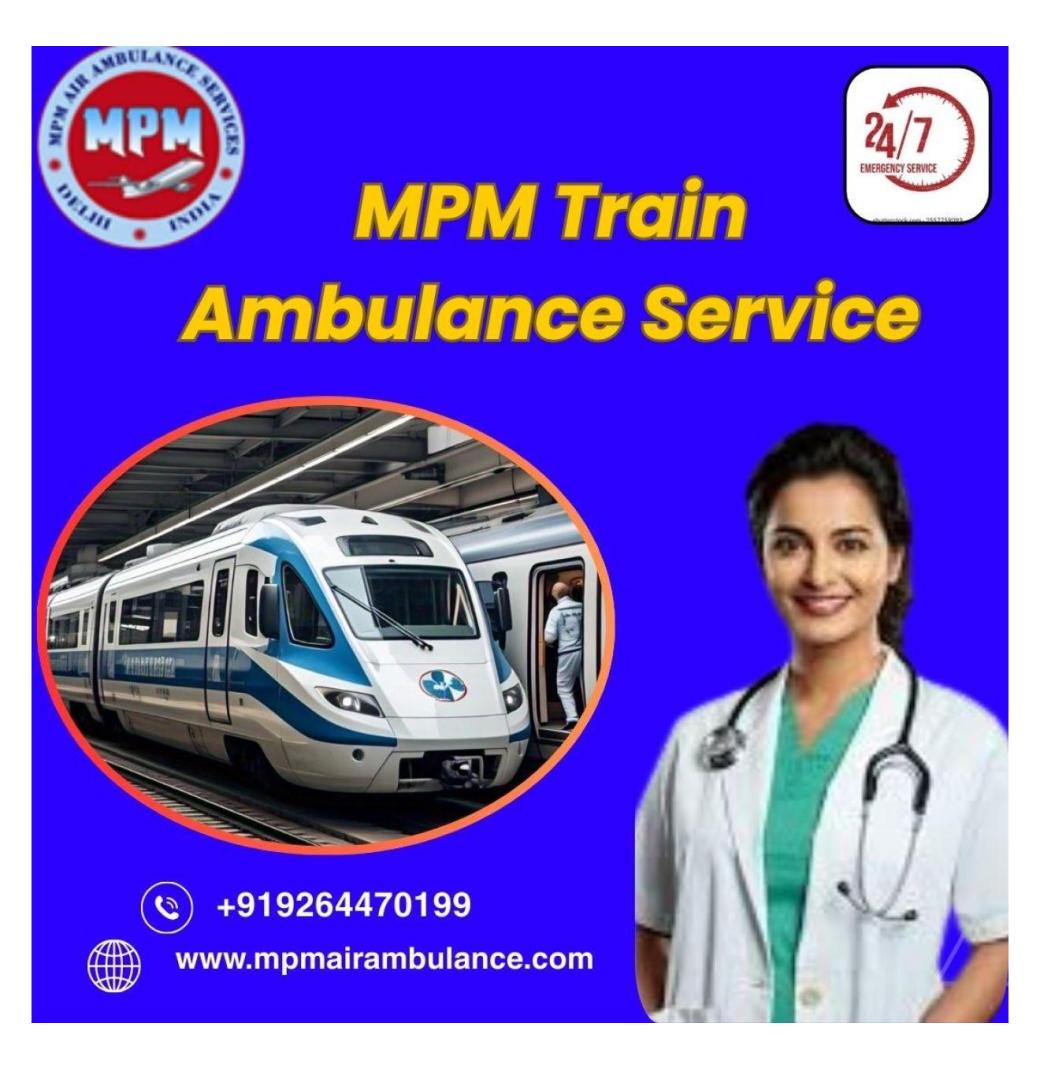 MPM keeps your family informed about your progress in the Train Ambulance in Allahabad