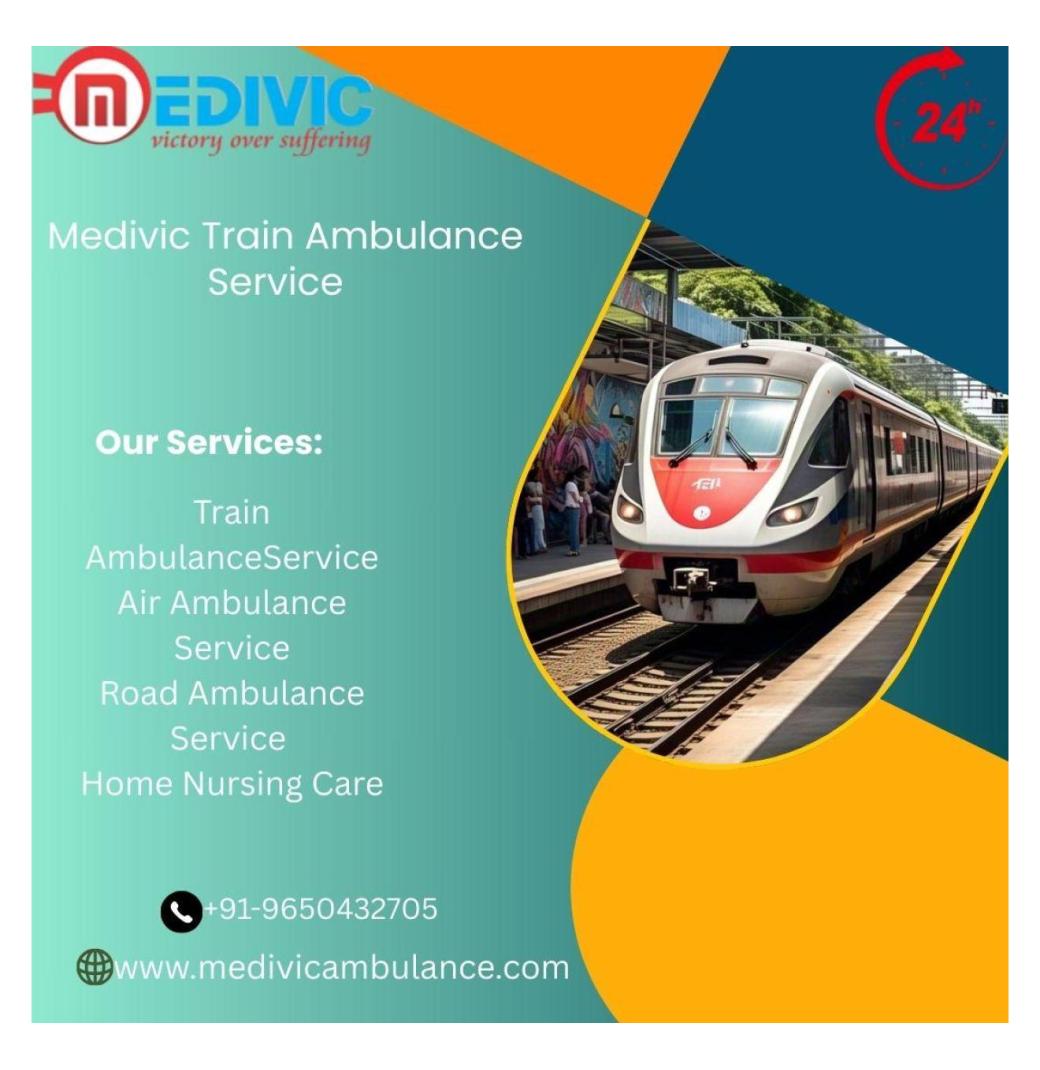  Utilize Medivic Train Ambulance to transport patients from one place to another in Raipur